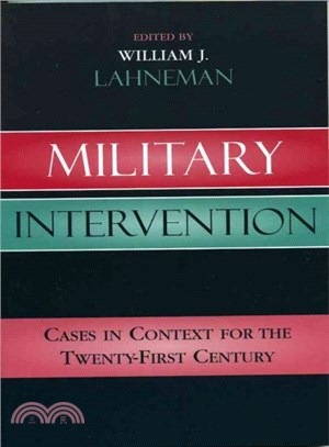 Military Intervention ― Cases in Context for the Twenty-First Century