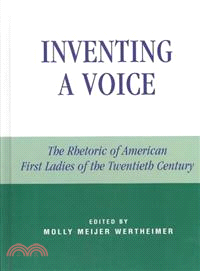 Inventing a Voice ― The Rhetoric of American First Ladies of the Twentieth Century