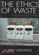 The Ethics of Waste ─ How We Relate to Rubbish