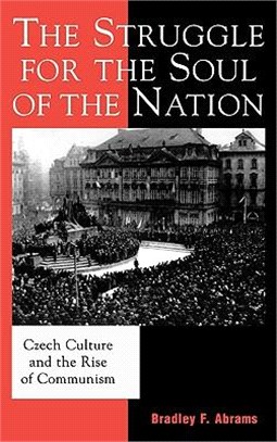 The Struggle for the Soul of a Nation ─ Czech Culture and the Rise of Communism