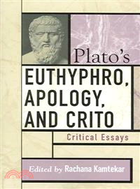 Plato's Euthyphro, Apology, And Crito ─ Critical Essays