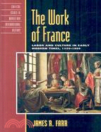 The Work of France: Labor and Culture in Early Modern Times 1350-1800