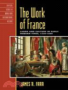 The Work of France ─ Labor and Culture in Early Modern Times 1350-1800