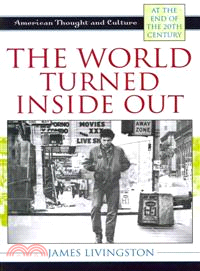 The World Turned Inside Out ─ American Thought and Culture at the End of the 20th Century