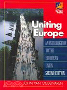 Uniting Europe: An Introduction To The European Union