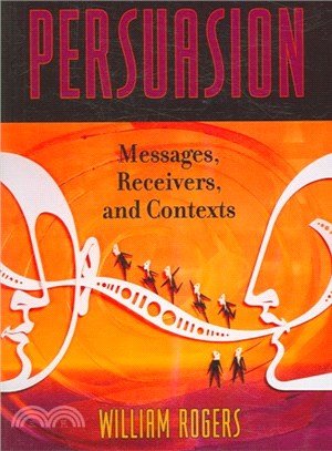 Persuasion ─ Messages, Receivers, And Contexts