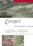 Europe's Reformations, 1450-1650 ─ Doctrine, Politics, And Community