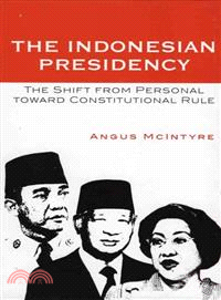 The Indonesian Presidency ― The Shift From Personal Toward Constitutional Rule