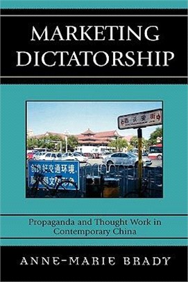 Marketing Dictatorship ─ Propaganda and Thought Work in Contemporary China