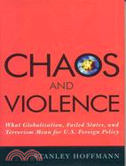 Chaos And Violence ─ What Globalizaiton, Failed States, And Terrorism Mean for U.S. Foreign Policy