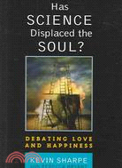 Has Science Displaced The Soul? ─ Debating Love And Happiness