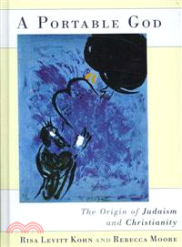 A Portable God ― The Origin of Judaism and Christianity