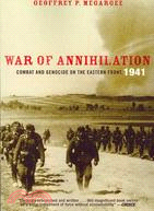 War of Annihilation ─ Combat And Genocide on the Eastern Front, 1941