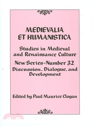 Medievalia Et Humanistica ― Studies in Medieval and Renaissance Culture : Discussion, Dialogue, and Development