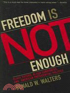 Freedom Is Not Enough ─ Black Voters, Black Candidates, and American Presidential Politics