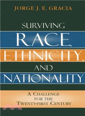 Surviving Race, Ethnicity, And Nationality ─ A Challenge for the Twenty-first Century