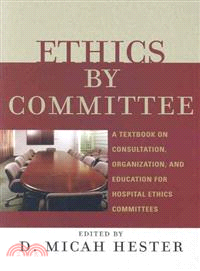 Ethics by Committee ─ A Textbook on Consultation, Organization, and Education for Hospital Ethics Committees
