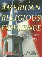 The American Religious Experience ─ A Concise History