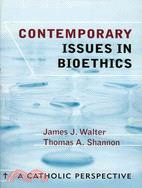 Contemporary Issues in Bioethics ─ A Catholic Perspective