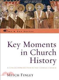 Key Moments in Church History ─ A Concise Introduction to the Catholic Church