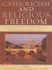 Catholicism and Religious Freedom ─ Contemporary Reflections on Vatican Ii's Declaration on Religious Liberty