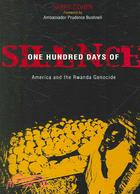 One Hundred Days of Silence ─ America and the Rwanda Genocide