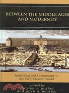 Between the Middle Ages And Modernity ─ Individual And Community in the Early Modern World