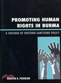 Promoting Human Rights in Burma ― A Critique of Western Sanctions Policy