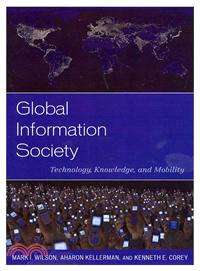 Global Information Society ─ Technology, Knowledge, and Mobility