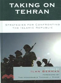 Taking on Tehran ― Strategies for Confronting the Islamic Republic