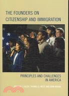 The Founders on Citizenship and Immigration ─ Principles and Challenges in America
