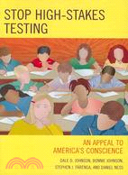 Stop High-Stakes Testing: An Appeal to America's Conscience