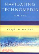 Navigating Technomedia: Caught in the Web
