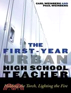 The First-Year Urban High School Teacher: Holding the Torch, Lighting the Fire