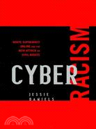 Cyber Racism: White Supremacy Online and the New Attack on Civil Rights