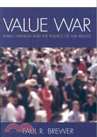 Value War ─ Public Opinion and the Politics of Gay Rights