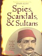 Spies, Scandals, and Sultans ─ Istanbul in the Twilight of the Ottoman Empire