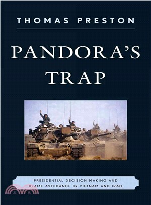 Pandora's Trap ― Presidential Decision Making and Blame Avoidance in Vietnam and Iraq