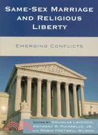 Same-Sex Marriage and Religious Liberty ─ Emerging Conflicts