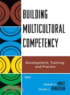 Building Multicultural Competency: Development, Training and Practice