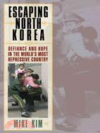 Escaping North Korea ─ Defiance and Hope in the World's Most Repressive Country