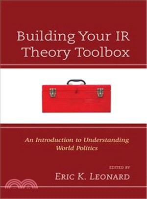 Building Your IR Theory Toolbox ― An Introduction to Understanding World Politics