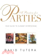 Passion for Parties: Your Guide to Elegant Entertaining