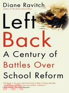 Left Back: A Century of Battles over School Reform