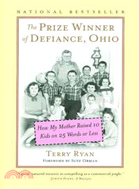 The Prize Winner of Defiance, Ohio ─ How My Mother Raised 10 Kids on 25 Words or Less