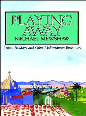 Playing Away: Roman Holidays and Other Mediterranean Encounters