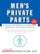 Men's Private Parts: A Pocket Reference to Prostate, Urologic, and Sexual Health