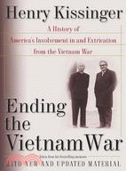 Ending the Vietnam War ─ A History of America's Involvement in and Extrication from the Vietnam War