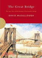 The Great Bridge: The Epic Story of the Building of the Brooklyn Bridge | 拾書所