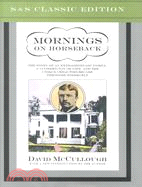 Mornings on Horseback: The Story of an Extraordinary Family, a Vanished Way of Life and the Unique Child Who Became Theodore Roosevelt | 拾書所